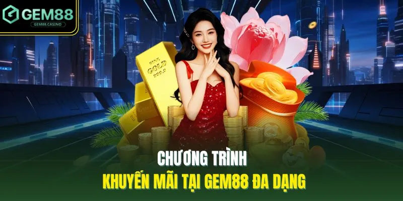 Live Casino GEM88 4 Chương trình khuyến mãi tại GEM88 đa dạng