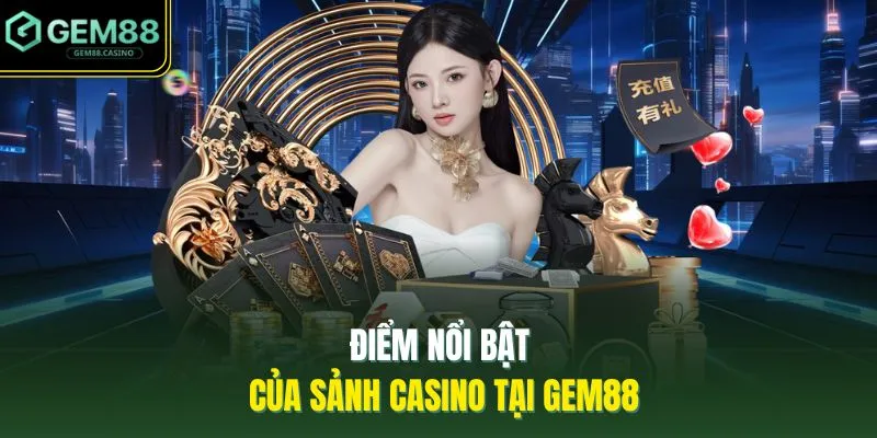 Live Casino GEM88 3 Điểm nổi bật của sảnh casino tại GEM88