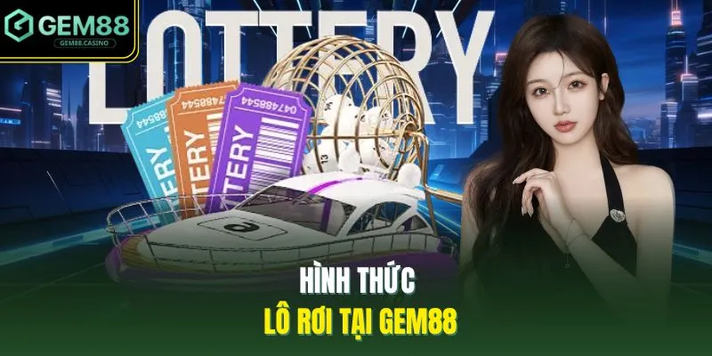 Hình thức lô rơi tại GEM88 