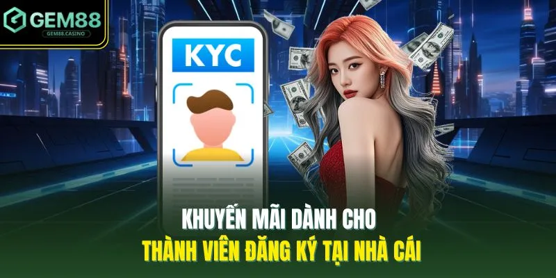 Đăng Ký GEM88 4 Khuyến mãi dành cho thành viên đăng ký tại nhà cái