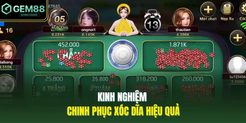 Cách Chơi Xóc Đĩa Tại GEM88 - 5 Thông Tin Cơ Bản Cần Biết 4 Kinh nghiệm chinh phục xóc dĩa hiệu quả