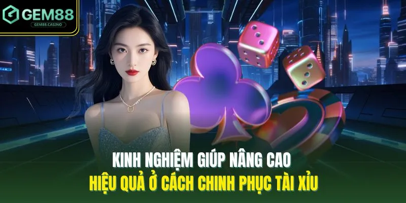 Cách Chơi Tài Xỉu GEM88 - 5 Thông Tin Cơ Bản Cần Biết 4 Kinh nghiệm giúp nâng cao hiệu quả ở cách chinh phục tài xỉu