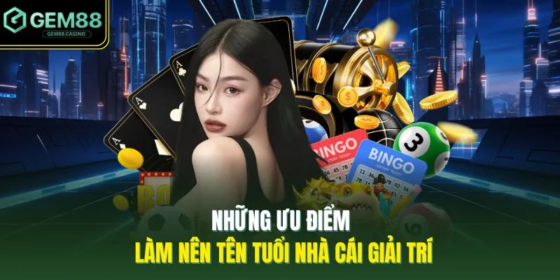 Home 18 Những ưu điểm làm nên tên tuổi nhà cái giải trí
